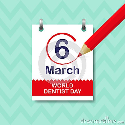 Red pencil traces the date March 6, world dentist day. Calendar sheet on a textured wall. Vector Illustration